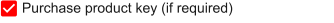 Purchase product key (if required)