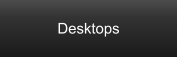 Desktops