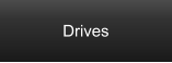 Drives