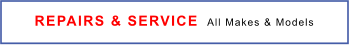 REPAIRS & SERVICE  All Makes & Models