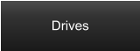 Drives