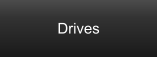Drives
